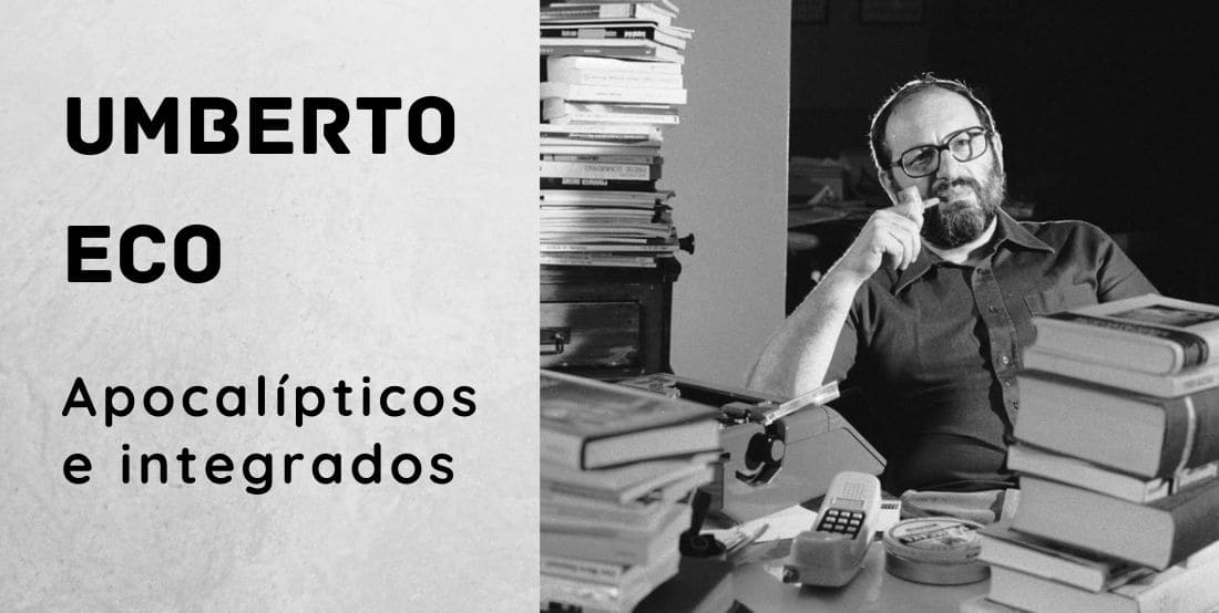 “Apocalípticos e integrados” por Umberto Eco