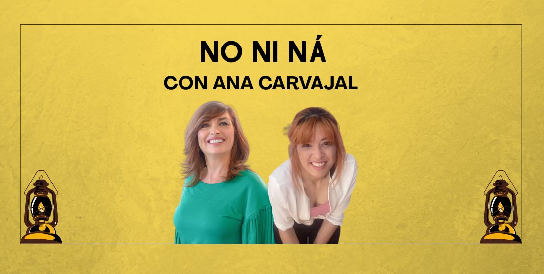 NO NI NÁ. Con Ana Carvajal. Cap. 15.
