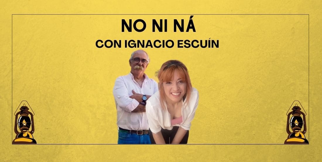 NO NI NÁ. Con Ignacio Escuín. CAP.3