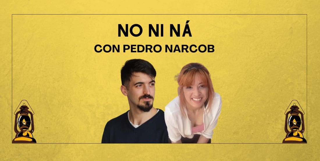 NO NI NÁ. Con Pedro Narcob. Cap. 21.