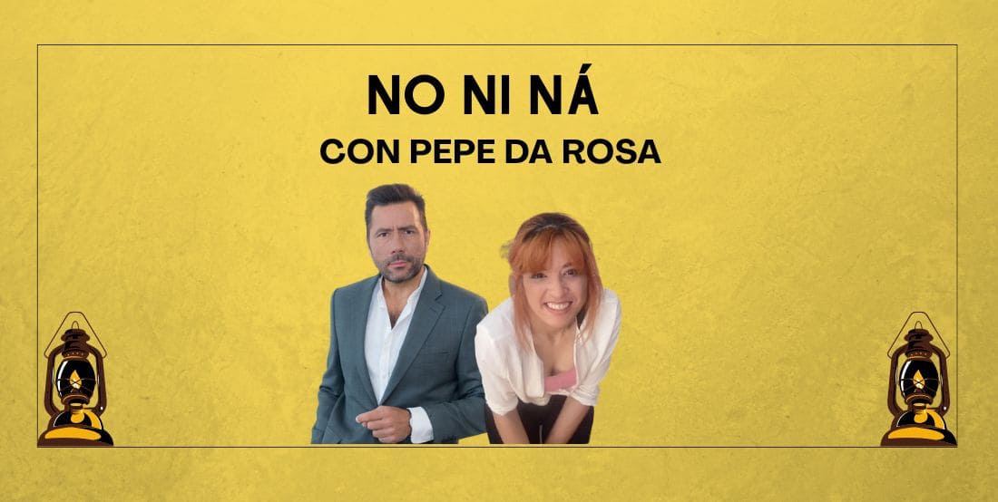 NO NI NÁ. Con Pepe Da Rosa. Cap.17.
