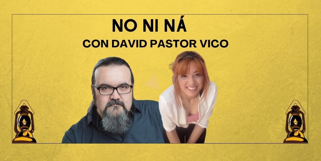 NO NI NÁ: Con David Pastor Vico. Cap. 12